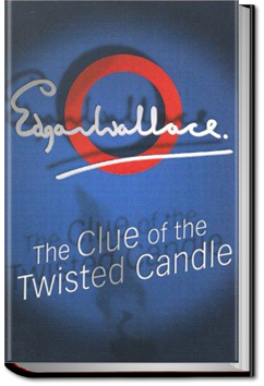 The Clue of the Twisted Candle | Edgar Wallace